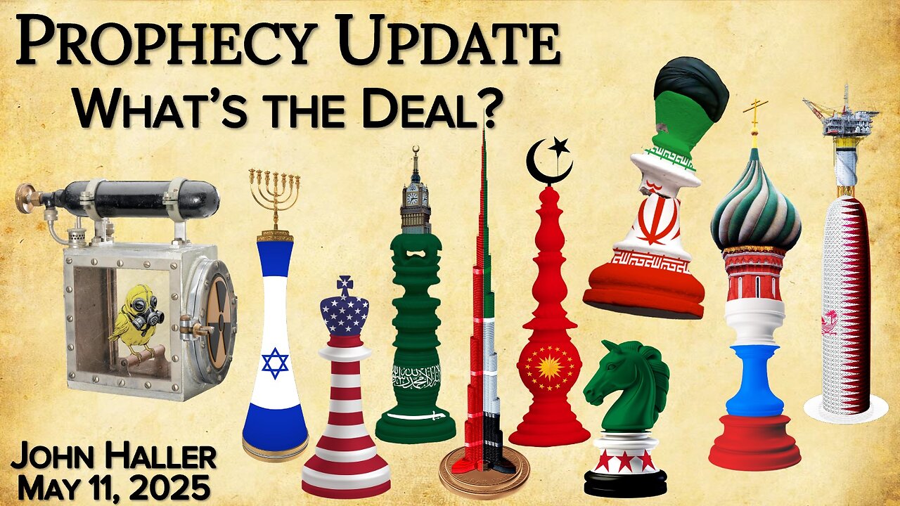 2025 05 11 John Haller's Prophecy Update “What’s the Deal?”