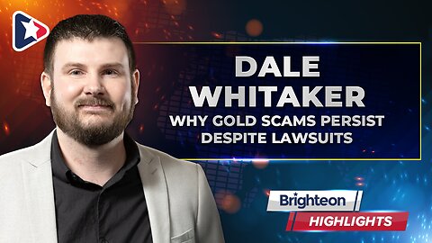 Why Gold Scams Persist Despite Lawsuits, an interview with Dale Whitaker