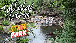 Visiting The Breath-Taking Tallulah Gorge State Park