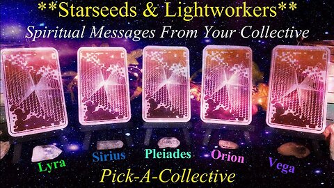 Messages For Starseeds & Lightworkers | Pick-A-Card