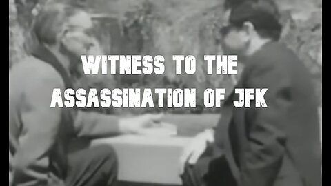 Witness to the assassination of President John F. Kennedy