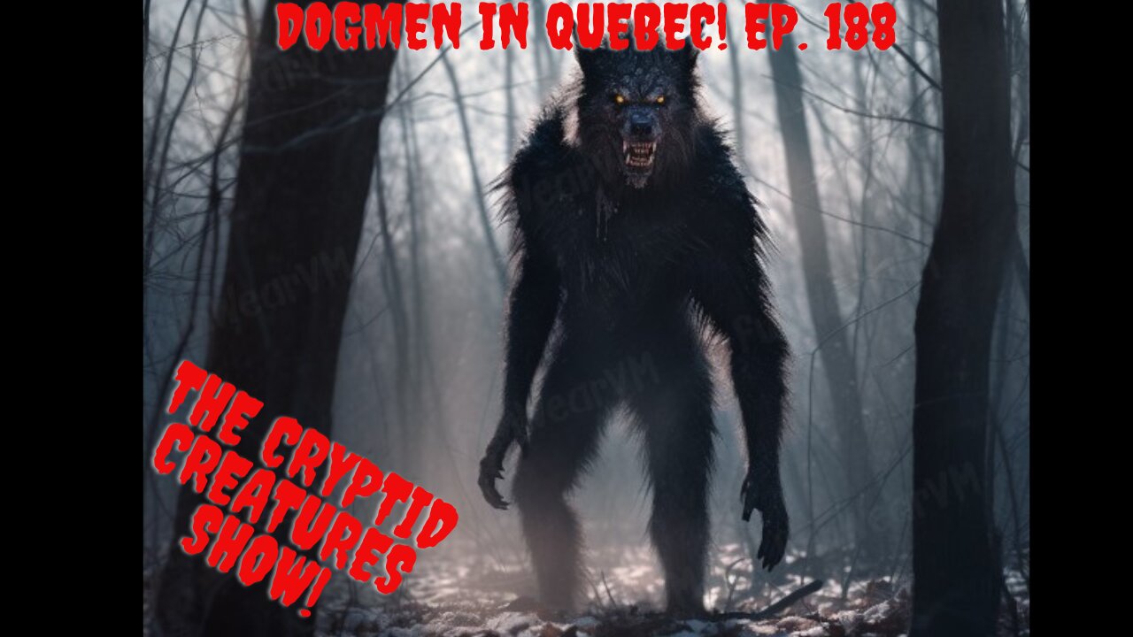 Dogmen in Quebec! EP. 188