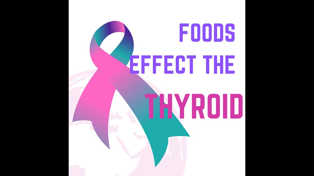 the foods you eat effect the thyroid