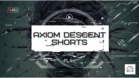 Axiom Descent Shorts: Autism