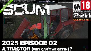 Scum 2025 (R-V1.0) MP From Live to Ep 02 – Found a Tractor, Why can’t we get in!