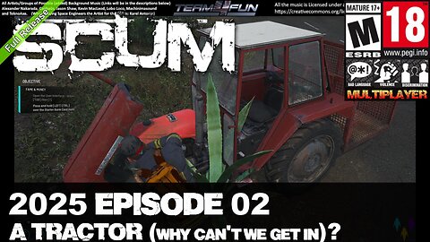 Scum 2025 (R-V1.0) MP From Live to Ep 02 – Found a Tractor, Why can’t we get in!