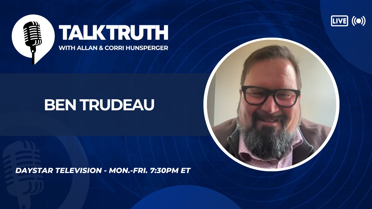 Talk Truth 05.12.25 - Ben Trudeau