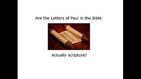 Are the letters of Paul in the Bible actually scripture?
