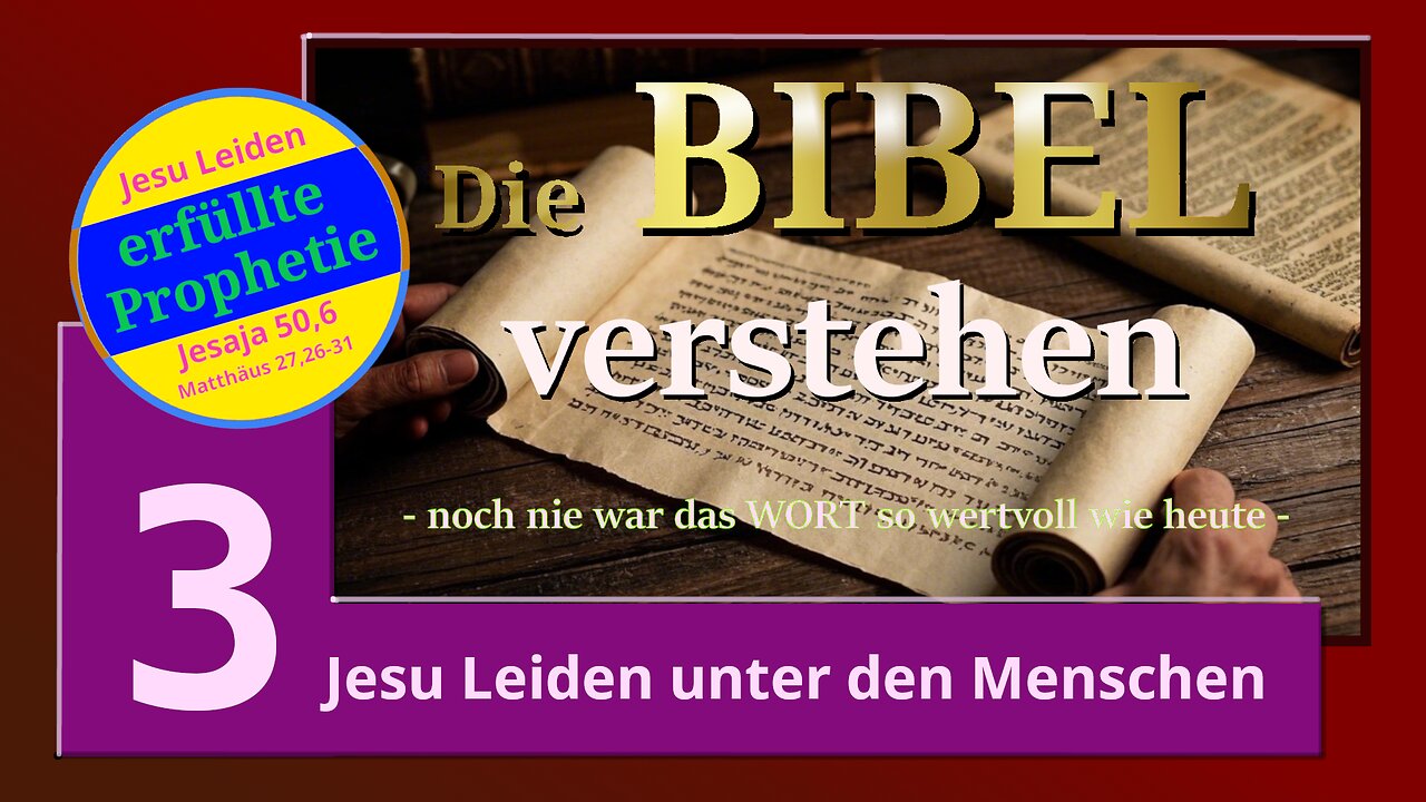 Die BIBEL verstehen_Video_3_erfüllte Prophetie Jesaja 50,6