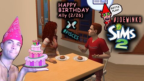 Happy Sims 2 Birthday Ally! - Sims 2 Live Stream (Feb 27th 2019) - Joe Winko
