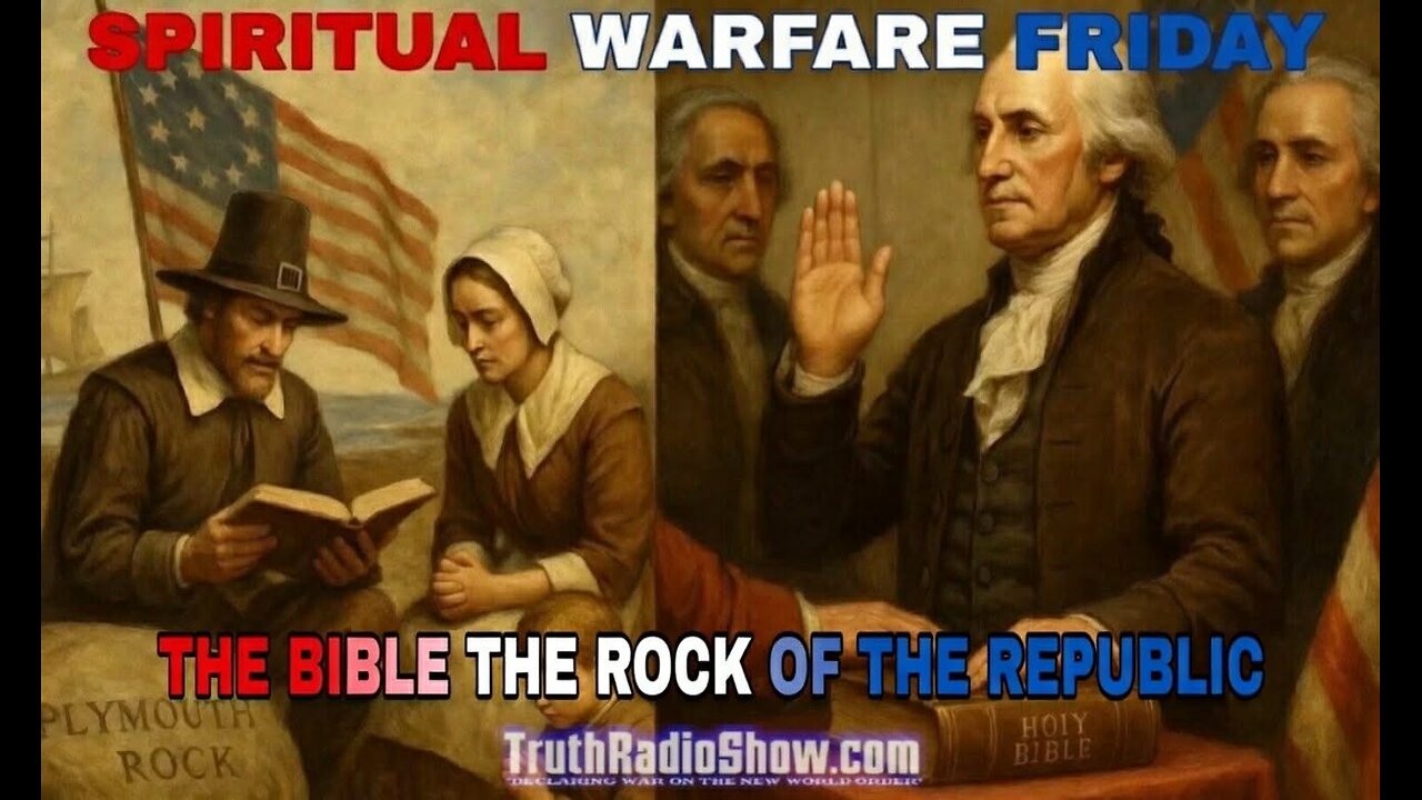 The Bible The Rock of The Republic, America's Beginnings - Spiritual Warfare Friday Live 9pm et