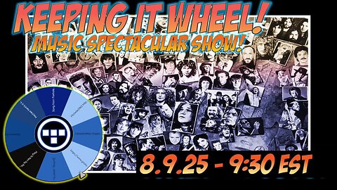 🚨Keeping it Wheel! - Music Spectacular Show! | 8.9.25 9:30 EST🚨