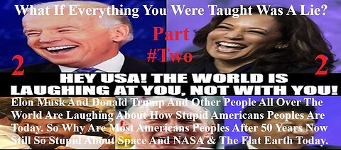 Open Your Mind Now Truth Does Not Fear A Investigation Pt. 2 Laughing How Stupid Americans Peoples