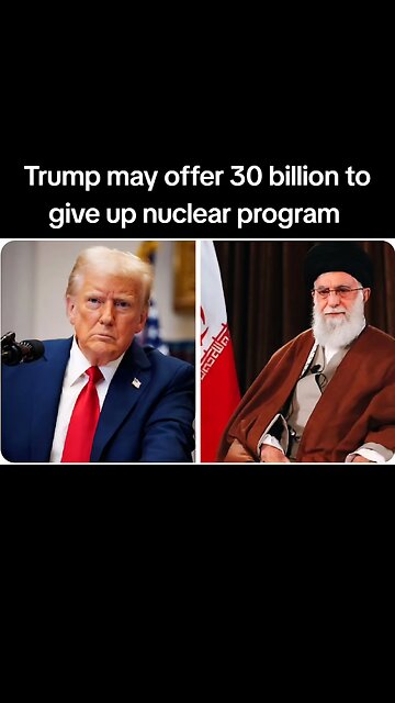 Trump’s $30 Billion Offer to Iran: The Untold Story