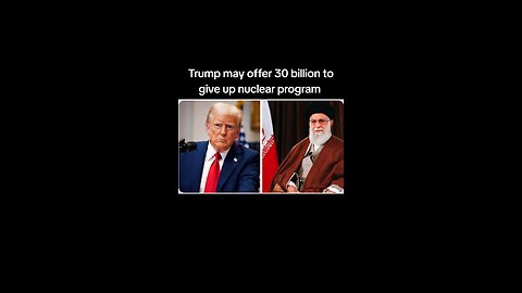 Trump’s $30 Billion Offer to Iran: The Untold Story