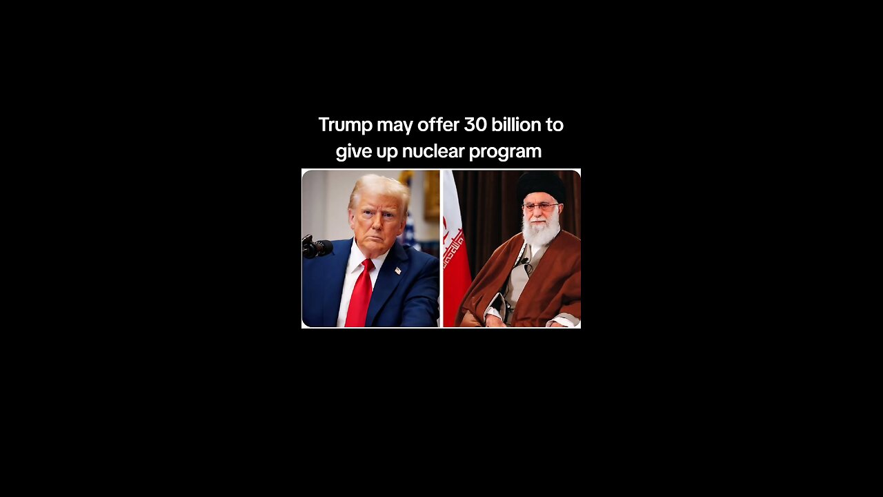 Trump’s $30 Billion Offer to Iran: The Untold Story