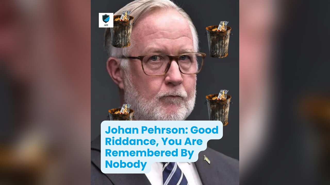 Johan Pehrson: Good Riddance 👋, You Are Remembered By Nobody 🗑️