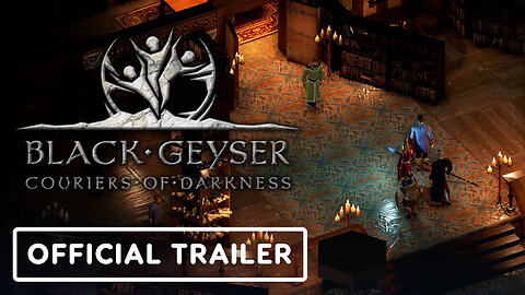 Black Geyser - Couriers of Darkness - Official Steam Trailer