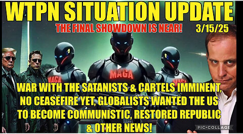 WTPN Sit/up: war w/cartels & satanists, KM was to make US communistic, Fulford & more.