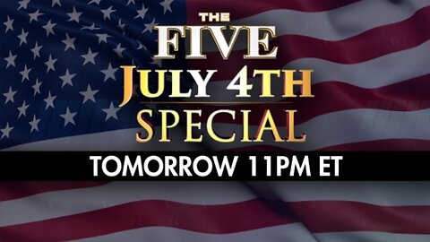 NOTIFICATION: Celebrate Independence Day with “The Five” at 11PM ET. Don’t miss it! - 7/04/25