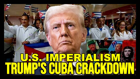 Donald Trump RESTRICTS VISAS of Cuba's HUMANITARIAN Medical Mission Workers