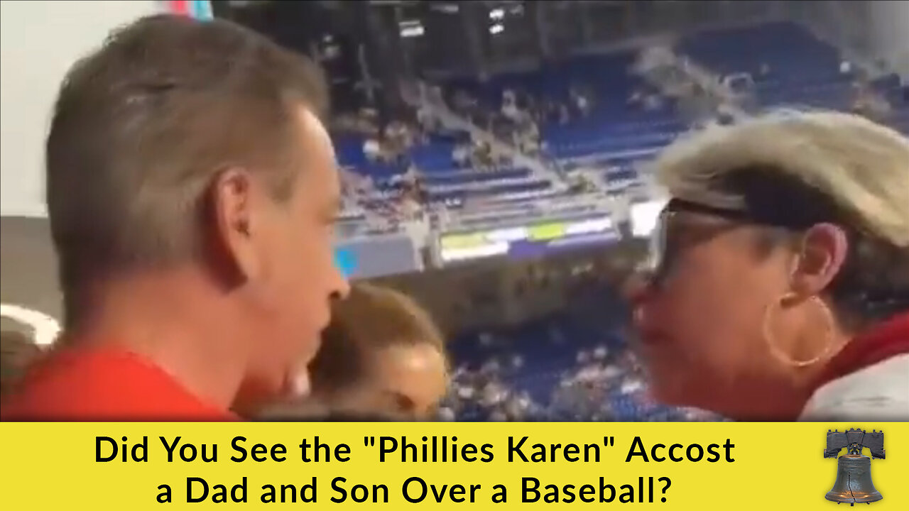 Did You See the "Phillies Karen" Accost a Dad and Son Over a Baseball?