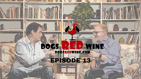 LIVE NOW! EPISODE 13 DOGS RED WINE