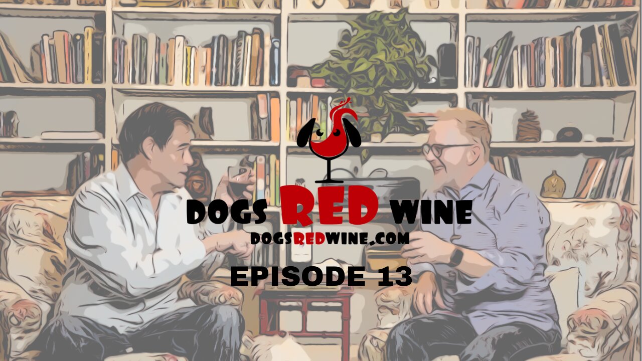 LIVE NOW! EPISODE 13 DOGS RED WINE