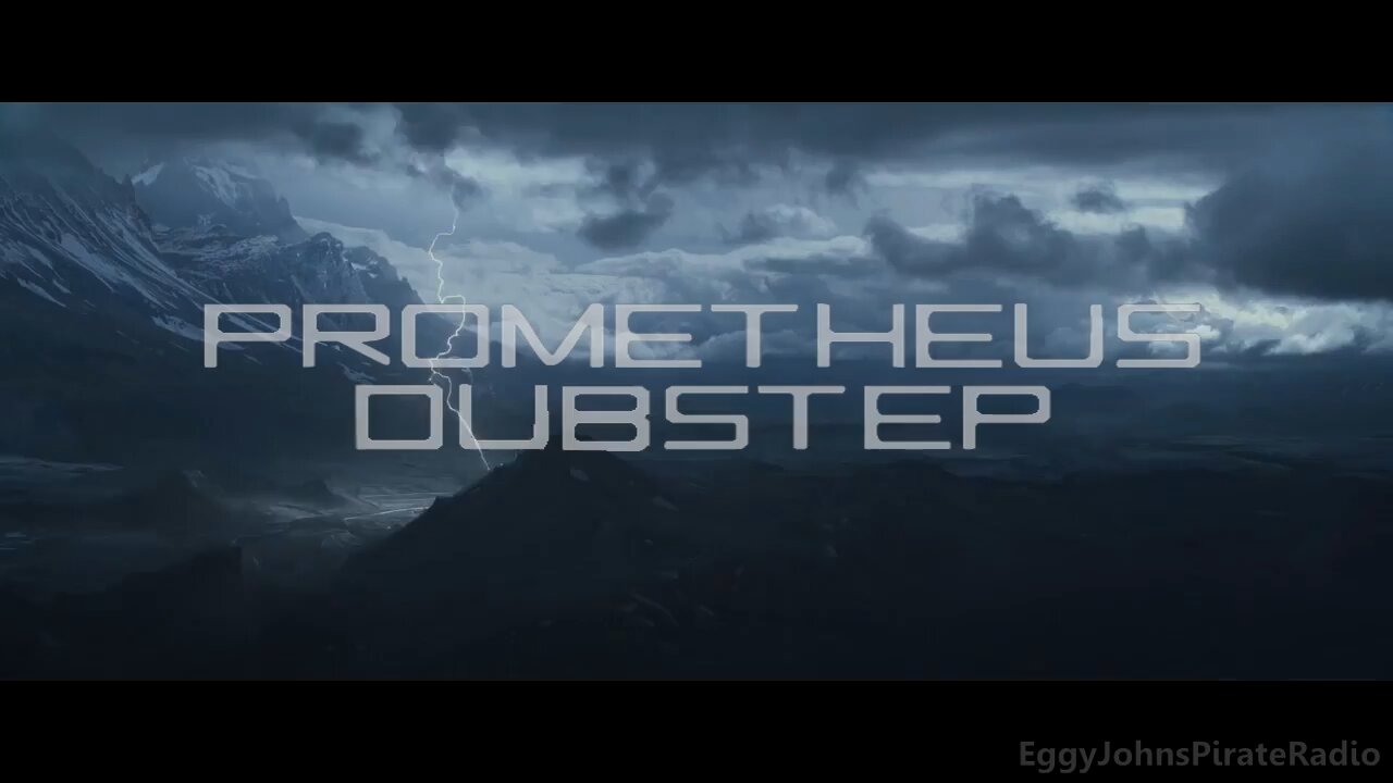 EggyJohnsPirateRadio - Prometheus Dubstep (Fan Music Video) [2012]