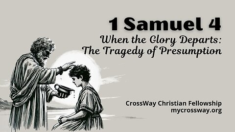 When the Glory Departs (1 Samuel 4)