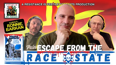 PsychLib17 - Escape from the Race State w/Ronnie Barkan