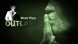 Mook Plays Outlast Whistleblower DLC! #RumbleTakeover#