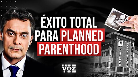 "Éxito total para Planned Parenthood": bebés en peligro