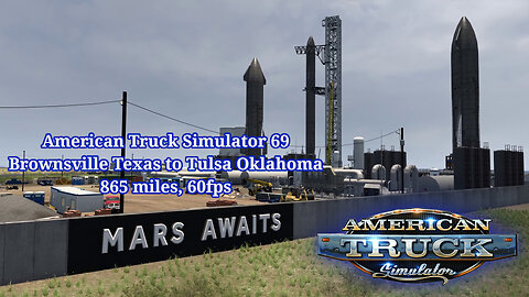 American Truck Simulator 69, Brownsville Texas to Tulsa Oklahoma, 865 miles, 60fps