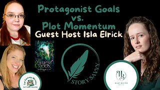 Protagonist Goals versus Plot Momentum: Tips from a Develomental Editor