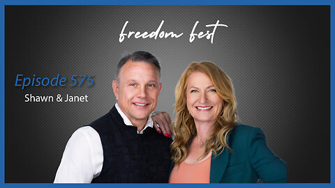 Ep. 575 FreedomFest with Shawn & Janet