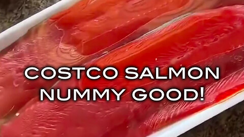 Costco Salmon - Nummy Good!