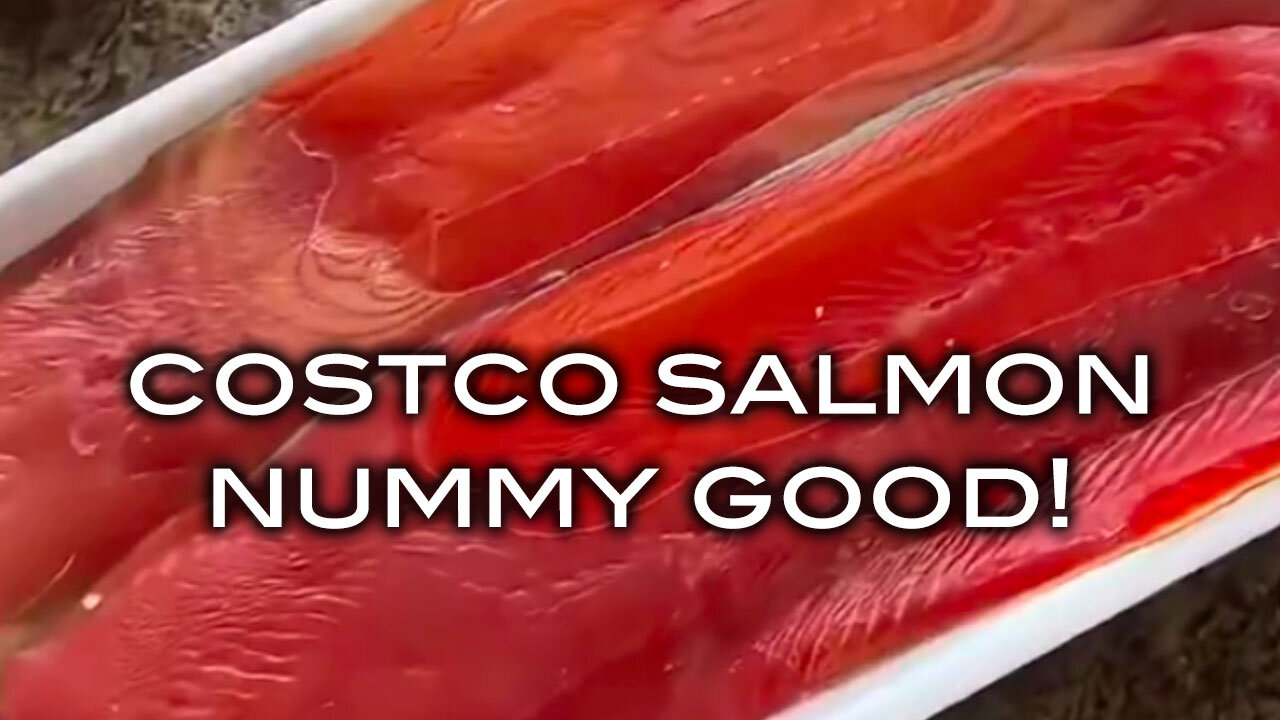 Costco Salmon - Nummy Good!