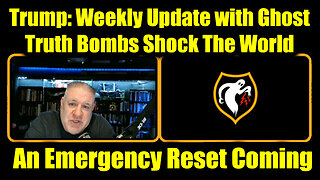 Weekly Update with Ghost - Truth Bombs Shock The World