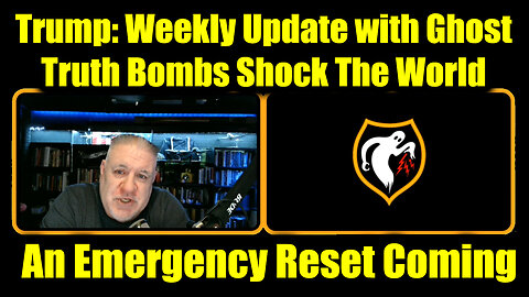 Weekly Update with Ghost - Truth Bombs Shock The World