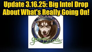 Gene Decode Update 3.16.25: Big Intel Drop About What's Really Going On & How to Get Ready!