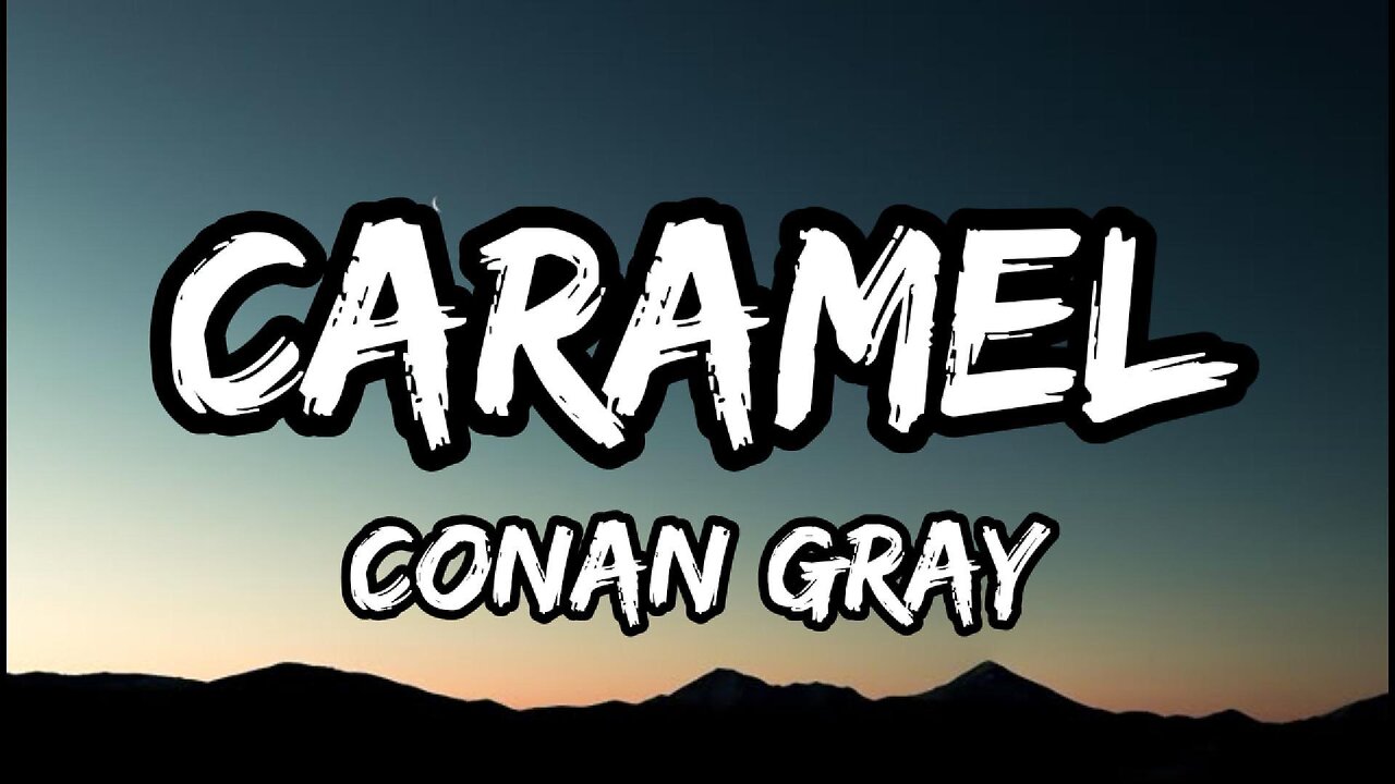 Caramel - Conan Gray (Lyrics)