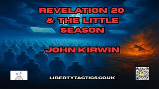 John Kirwin – Revelation 20 & Satans Little Season