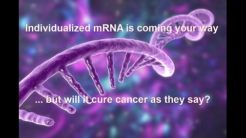 Individualized mRNA is coming your way,