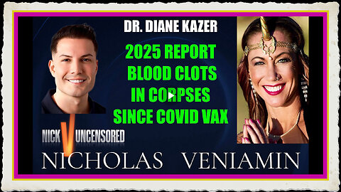 Dr. Diane Kazer Discusses 2025 Report Blood Clots From Covid Vaccine with Nicholas Veniamin