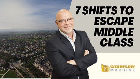 7 Shifts to Escape Middle Class