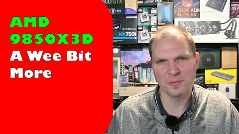 AMD 9850X3D A Wee Bit More