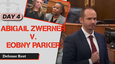 22 - Abigail Zwerner v. Ebony Parker - Defense Rest