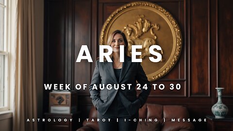 ARIES Week of August 24 to 30