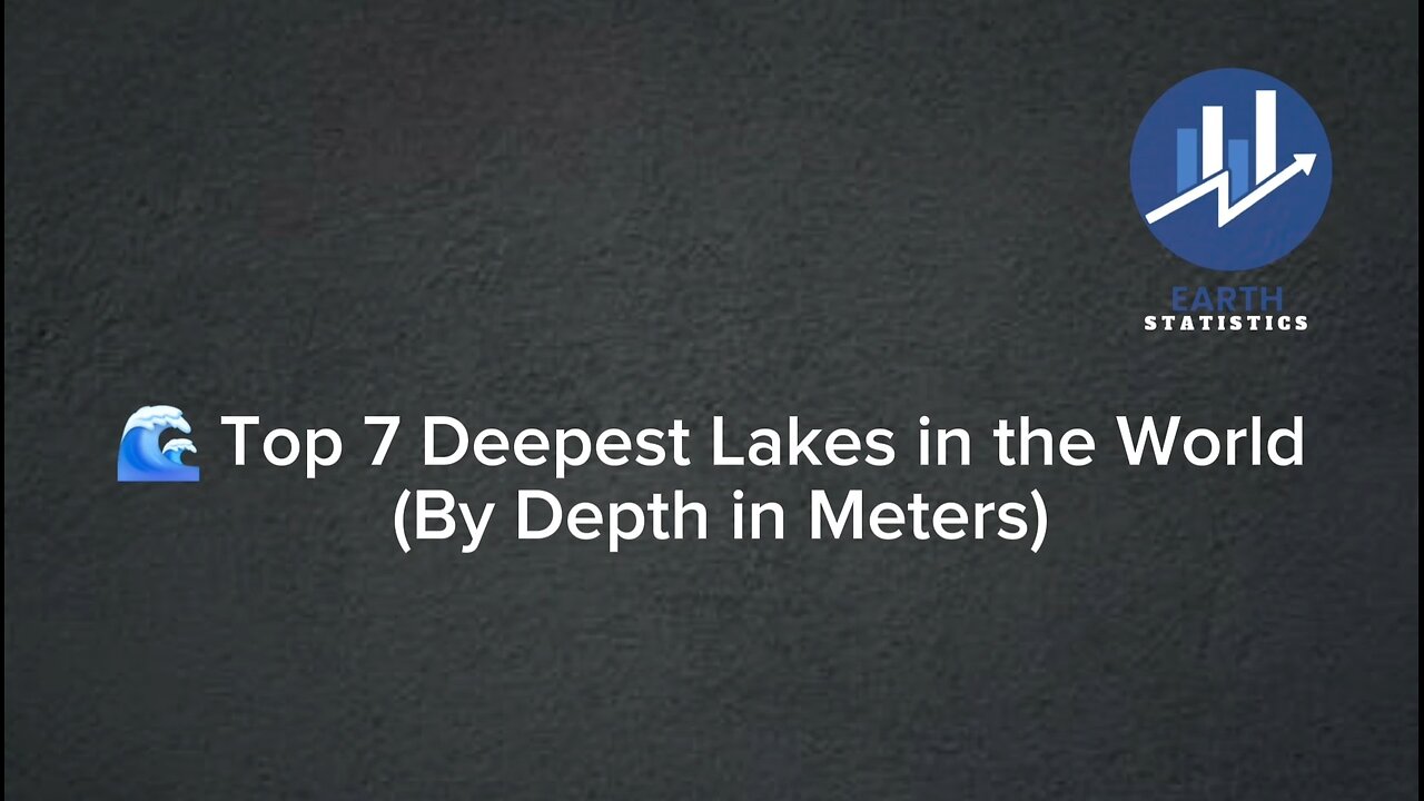 Top 7 Deepest Lakes in the World (By Depth in Meters)
